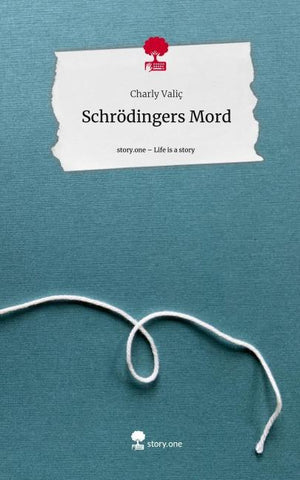 Schrödingers Mord. Life is a Story - story.one