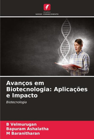 Avanços em Biotecnologia: Aplicações e Impacto