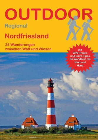 Nordfriesland 25 Wanderungen zwischen Watt und Wiesen