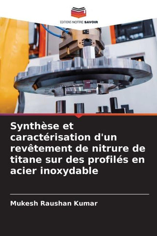 Synthèse et caractérisation d'un revêtement de nitrure de titane sur des profilés en acier inoxydable