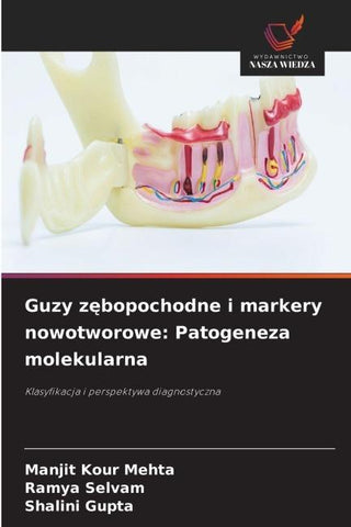 Guzy z¿bopochodne i markery nowotworowe: Patogeneza molekularna