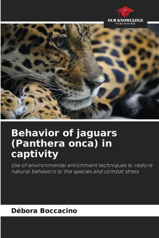 Behavior of jaguars (Panthera onca) in captivity