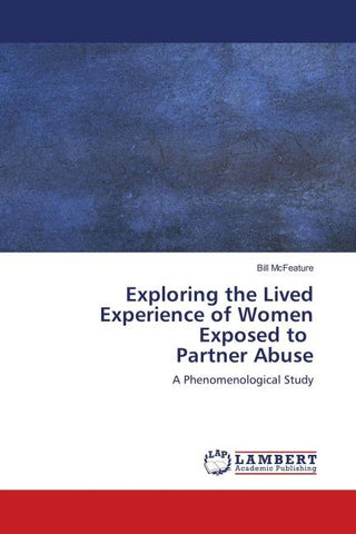 Exploring the Lived Experience of Women Exposed to Partner Abuse