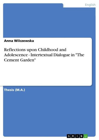 Reflections upon Childhood and Adolescence - Intertextual Dialogue in "The Cement Garden"