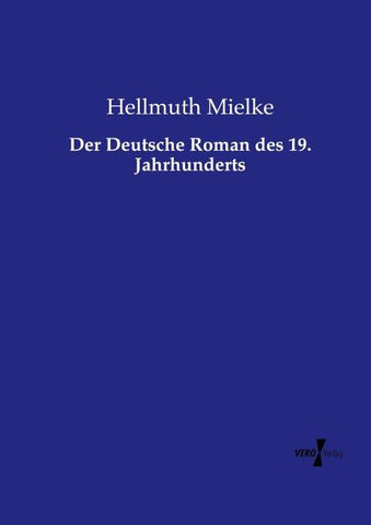 Der Deutsche Roman des 19. Jahrhunderts