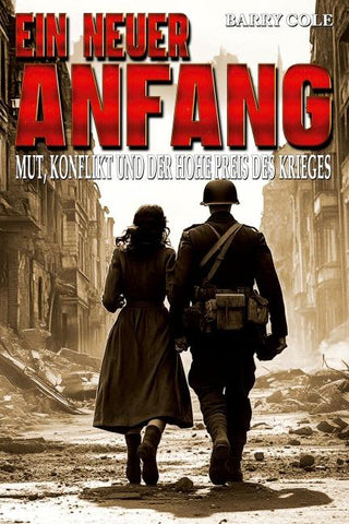 Ein neuer Anfang – Mut, Konflikt und der hohe Preis des Krieges