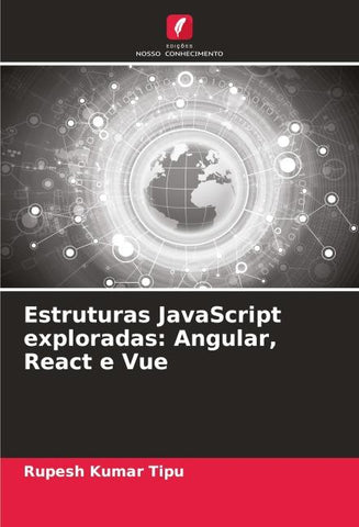 Estruturas JavaScript exploradas: Angular, React e Vue