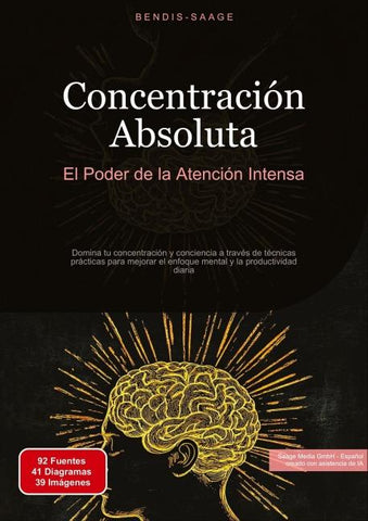 Concentración Absoluta: El Poder de la Atención Intensa