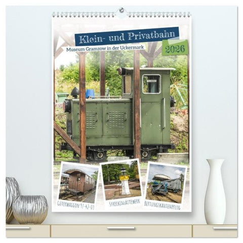 Klein- und Privatbahn Museum Gramzow (hochwertiger Premium Wandkalender 2026 DIN A2 hoch), Kunstdruck in Hochglanz