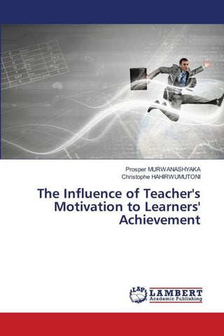 The Influence of Teacher's Motivation to Learners' Achievement