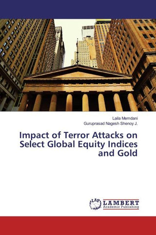Impact of Terror Attacks on Select Global Equity Indices and Gold