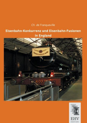 Eisenbahn-Konkurrenz und Eisenbahn-Fusionen in England