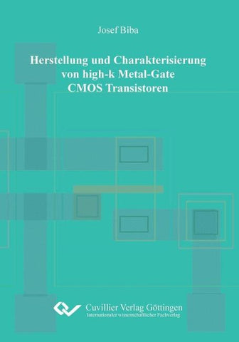 Herstellung und Charakterisierung von high-k Metal-Gate CMOS Transistoren