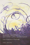 Blogs, Wikipedia, Second Life, and Beyond