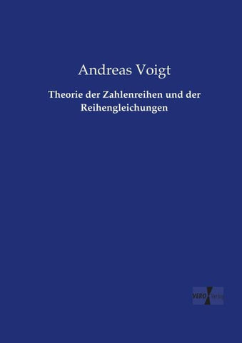 Theorie der Zahlenreihen und der Reihengleichungen