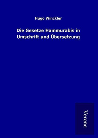 Die Gesetze Hammurabis in Umschrift und Übersetzung