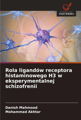 Rola ligandów receptora histaminowego H3 w eksperymentalnej schizofrenii