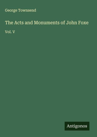 The Acts and Monuments of John Foxe