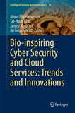 Bio-inspiring Cyber Security and Cloud Services: Trends and Innovations