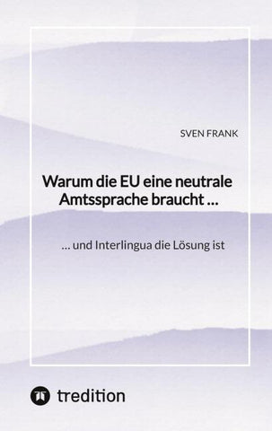 Warum die EU eine neutrale Amtssprache braucht ...