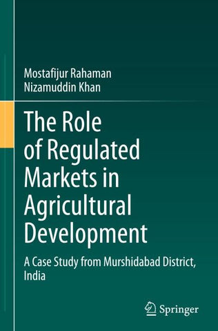 The Role of Regulated Markets in Agricultural Development