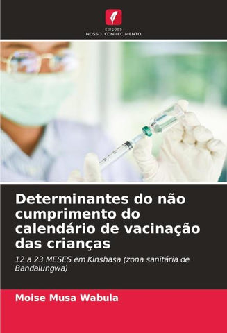 Determinantes do não cumprimento do calendário de vacinação das crianças