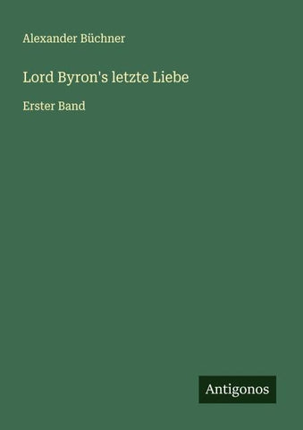 Lord Byron's letzte Liebe