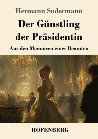 Der Günstling der Präsidentin