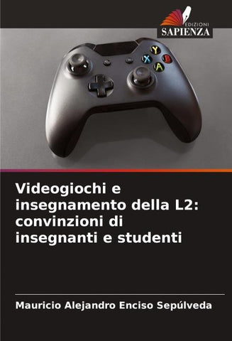 Videogiochi e insegnamento della L2: convinzioni di insegnanti e studenti