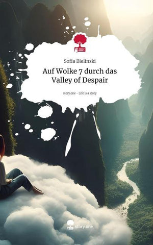 Auf Wolke 7                                    durch das Valley of Despair. Life is a Story - story.one