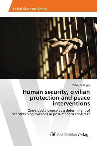 Human security, civilian protection and peace interventions