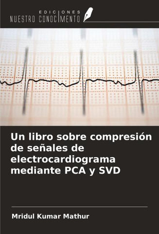 Un libro sobre compresión de señales de electrocardiograma mediante PCA y SVD