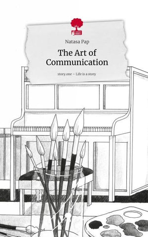The Art of Communication. Life is a Story - story.one