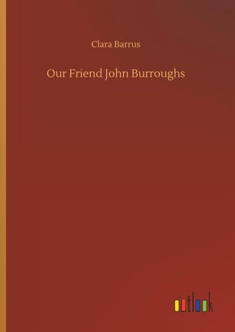 Our Friend John Burroughs