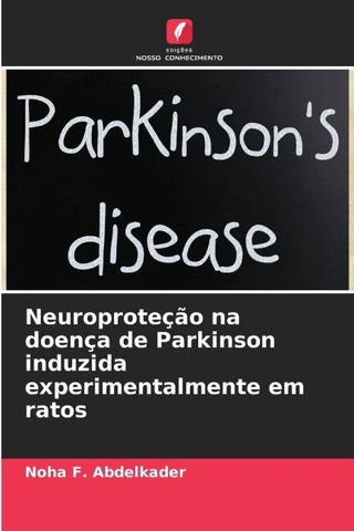 Neuroproteção na doença de Parkinson induzida experimentalmente em ratos