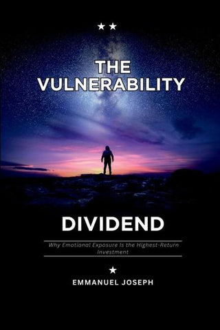 The Vulnerability Dividend, Why Emotional Exposure Is the Highest-Return Investment