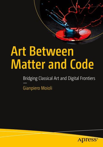 Art Between Matter and Code