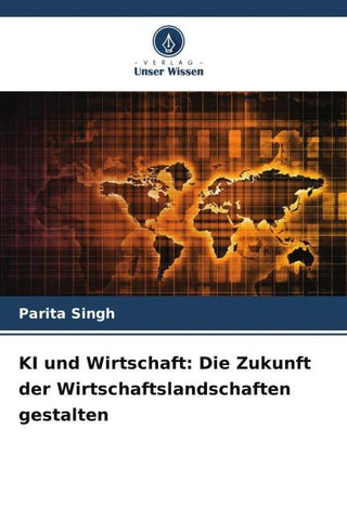 KI und Wirtschaft: Die Zukunft der Wirtschaftslandschaften gestalten