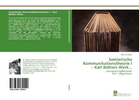 Semiotische Kommunikationstheorie I - Karl Bühlers Werk...