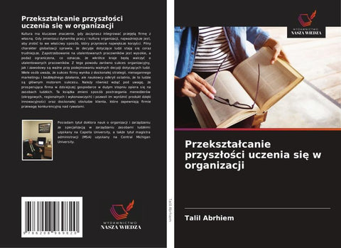 Przekszta¿canie przysz¿o¿ci uczenia si¿ w organizacji