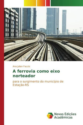 A ferrovia como eixo norteador