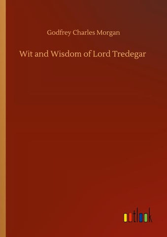 Wit and Wisdom of Lord Tredegar