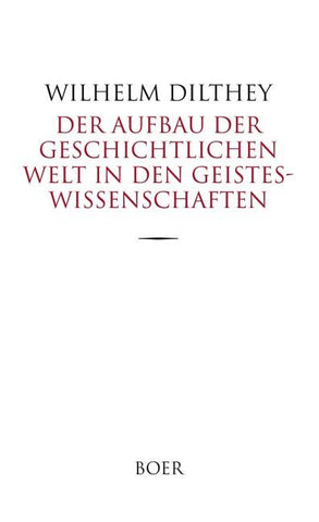 Der Aufbau der geschichtlichen Welt in den Geisteswissenschaften