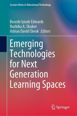 Emerging Technologies for Next Generation Learning Spaces