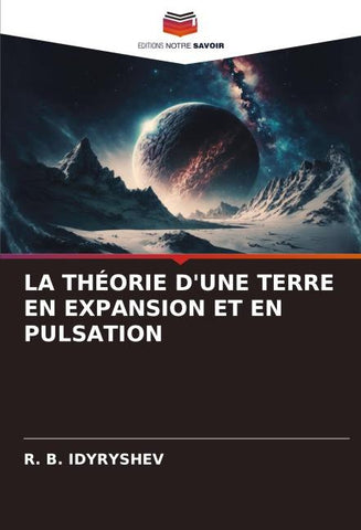 LA THÉORIE D'UNE TERRE EN EXPANSION ET EN PULSATION