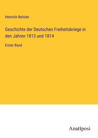 Geschichte der Deutschen Freiheitskriege in den Jahren 1813 und 1814