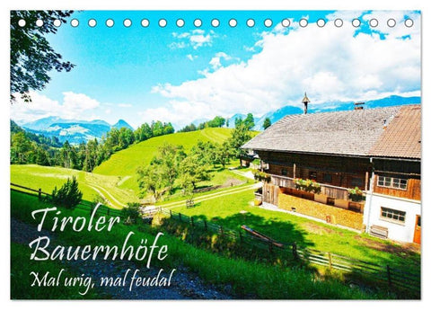 Tiroler Bauernhöfe Mal urig, mal feudal (Tischkalender 2026 DIN A5 quer), CALVENDO Monatskalender