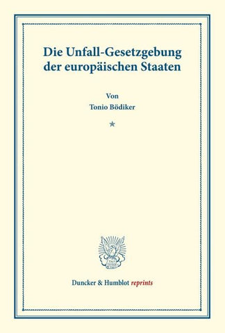 Die Unfall-Gesetzgebung der europäischen Staaten.