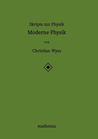 Skripte zur Physik - Moderne Physik