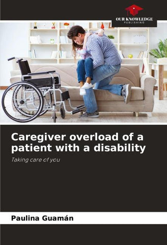 Caregiver overload of a patient with a disability